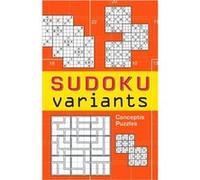 Sudoku Variants by Conceptis Puzzles Conceptis Puzzles (Auteur)
