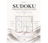 Sudoku Variants Collection: Volume 1: 180 Puzzles Featuring Diagonal, Hyper, Jigsaw, Thermometer, Kropki and Arrow Sudoku