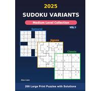 Sudoku Variants - Medium Level Collection: Classic, Jigsaw & Samurai · 200 Large Print Puzzles with Solutions