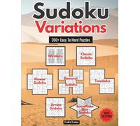 Sudoku Variations Puzzle Book: 300+ Easy Medium Hard Sudoku Variants | Eye Friendly | Classic, Windoku, Twodoku, Arrow, Snowflake Star, Samurai and Flower Sudoku | With Solutions