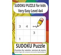 Sudoku Very Easy Puzzle Book 4x4 for kids: Introduce young minds to the joy of Sudoku with this Very Easy 4x4 Puzzle Book for Kids. Featuring clear ... experience, this book supports early math.