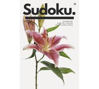 Sudoku Volume One: Over 100 Easy to Hard Puzzles for Adults, A Modern Aesthetic Logic Puzzle Book for Focus, Relaxation, and Mental Clarity