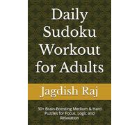 Sudoku Workout book for Adults: Brain-Boosting Medium & Hard Puzzles for Focus, Logic and Relaxation