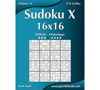 Sudoku X 16x16 - Difficile à Diabolique - Volume 10 - 276 Grilles
