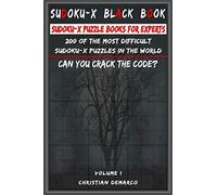 Sudoku-X Black Book - Sudoku-X Puzzle Books for Experts: 200 of the most difficult Sudoku X puzzles in the world Volume 1