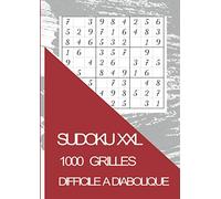 Sudoku XXL - 1000 grilles - Difficile a diabolique: 1000 grilles de Sudoku - 6 grilles par page - solutions à la fin du livre - Grand format 21 x 29,7
