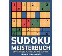 Sudoku XXL - 1000 Rätsel von leicht bis schwer mit Lösungen | Das große Logikbuch für Jugendliche + Erwachsene: Trainiere dein Gehirn mit ... vollständiger Lösungen zum Nachschlagen.