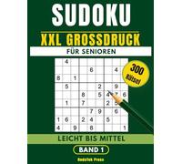 Sudoku XXL für Senioren - Band 1: Das große Rätselbuch im Großdruck: 300 extra große Sudokus von leicht bis mittel | Gehirnjogging & Entspannung | Inklusive Lösungen