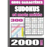 Sudokus et Mots Mêles: Adultes Gros Caractères 300 Grilles Avec Solutions Grand Format A4. Idée Cadeau. Fabriqué en France.