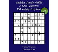 Sudokus Grandes Tailles et Gros Caractères - Niveau Extrême - N°29: 100 Grilles de Sudokus Extrême - Grands Caractères : 36 points - Livre de jeux de ... pour tous, y compris pour les seniors