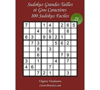 Sudokus Grandes Tailles et Gros Caractères - Niveau Facile - N°21: 100 Grilles de Sudokus Facile - Grands Caractères : 36 points - Livre de jeux de Sudokus pour tous, y compris pour les seniors