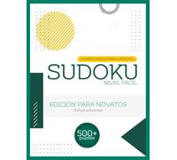 Sudokus para Adultos: 500+ Puzzles Fáciles con Letra Grande - Incluye Soluciones: Mejora tu Concentración, Cuida tu Salud Mental y Disfruta sin Esfuerzo - Ideal para Regalar a Adultos Mayores