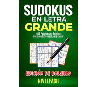 Sudokus para adultos de Bolsillo Nivel Fácil: 600 Puzzles en Letra Grande para Estimular tu Mente y Disfrutar en Cualquier Lugar