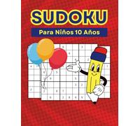 Sudokus Para Niños 10 Años: 200+ Sudoku 9x9 de Fácil a Difícil con Soluciones