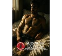 Sudor en la selva: Deseo, vacío y el grito de un cuerpo quebrado