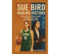 SUE BIRD MAKING HISTORY: From Hall of Fame Legend to Team USA's First Managing Director