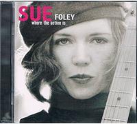 Sue Foley - Where The Action is [Import]