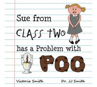 Sue From Class Two Has A Problem With Poo