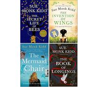 Sue Monk Kidd Collection 4 Books Set (The Secret Life of Bees, The Invention of Wings, The Mermaid Chair, The Book of Longings)