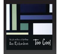 Sue Richardson - Too Cool: The Life and Music of Chet Baker