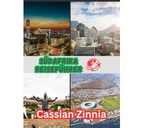 Südafrika Reiseführer 2025: Entdecken Sie die wilde Schönheit, Kultur und Abenteuer Südafrikas