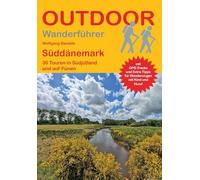 Süddänemark 30 Touren in Südjütland und auf Fünen: Tagestouren, Rundwanderwege und leichte Wanderungen. Alle Wanderwege mit GPS-Tracks (Outdoor Wanderführer Regional)