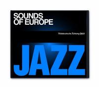 Artistes variés – Sounds of Europe (Süddeutsche Zeitung Jazz CD 04) – CD