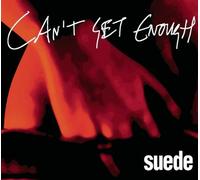 Suede - Cant Get Enough [Import]