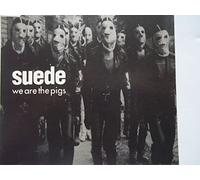 SUEDE - We are The Pigs