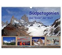 Südpatagonien - das "Ende" der Welt (Wandkalender 2026 DIN A3 quer), CALVENDO Monatskalender: Feuer und Eis - Faszination Patagonien
