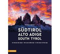 Südtirol - Alto Adige - South Tyrol: Im Herzen der Alpen - Nel cuore delle alpi - In the heart of the Alps