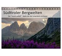 Südtiroler Bergwelten - Die monti pallidi, Idylle die fast unwirklich erscheint (Tischkalender 2026 DIN A5 quer), CALVENDO Monatskalender: Tauchen Sie ... ein, einer der schönsten Gebirge der Welt.