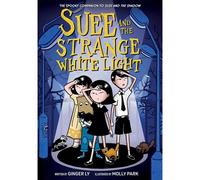 Suee And The Strange White Light (Suee And The Shadow Book #2)