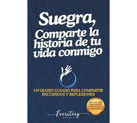 Suegra, comparte la historia de tu vida conmigo: Un diario guiado para compartir recuerdos y reflexiones