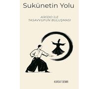 Sükûnetin Yolu: Aikido ile Tasavvufun Buluşması