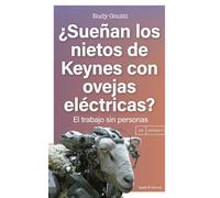 ¿Sueñan los nietos de Keynes con ovejas eléctricas?: El trabajo sin personas