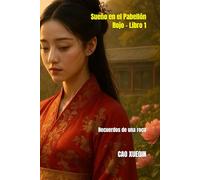 Sueño en el Pabellón Rojo - Libro 1: Recuerdos de una roca