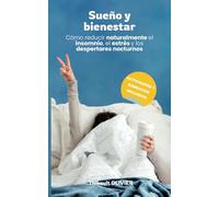Sueño y bienestar: Cómo reducir naturalmente el insomnio, el estrés y los despertares nocturnos