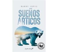 Sueños Árticos [Livre en VO] López, Barry (Auteur)