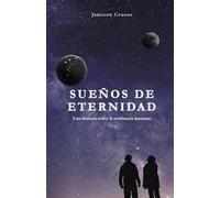Sueños de Eternidad: Una historia sobre la resiliencia humana