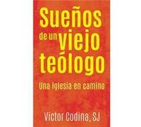 Sueños De Un Viejo Teólogo - [Livre en VO] Codina, Victor (Auteur)