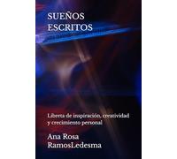 SUEÑOS ESCRITOS: Libreta de inspiración, creatividad y crecimiento personal
