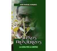 SUEÑOS FRONTERIZOS: La Lucha por la Libertad