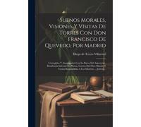 Sueños Morales, Visiones Y Visitas De Torres Con Don Francisco De Quevedo, Por Madrid: Corregidos Y Aumentados Con La Barca Del Aqueronte, Residencia