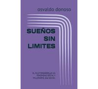 SUEÑOS SIN LIMITES: EL MULTIDESARROLLO UN FENOMENO SOCIAL Y MILLONARIO, 2da Edición,