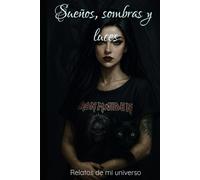 Sueños, sombras y luces: Relatos de mi universo