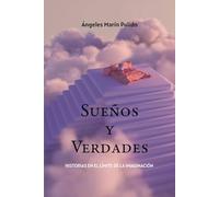 Sueños y Verdades: Historias en el Límite de la Imaginación