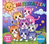 Süße Miezekatzen Geschwister entdecken die Welt - ein spannendes Malbuch für Kinder ab 4 Jahre - mit 50 tollen Motiven: ... ihre ersten spannenden ... Reisen ... und das noch ohne Streifen im Fell