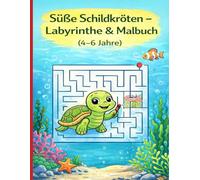 Süße Schildkröten - Labyrinthe & Malbuch (4-6 Jahre): Einfache Labyrinthe und Ausmalbilder für Vorschul- und Kindergartenkinder