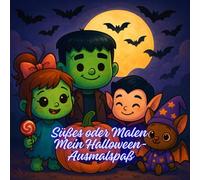 Süßes oder Malen - Mein Halloween-Ausmalspaß: 30 niedliche Halloween-Motive zum Ausmalen: Mit kleinen Monstern, Kürbissen, Fledermäusen & Co. - ideal für Kinder ab 3 Jahren!